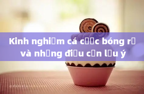 Kinh nghiệm cá cược bóng rổ và những điều cần lưu ý