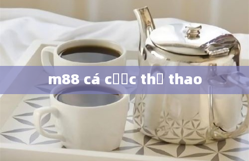 m88 cá cược thể thao