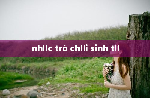 nhạc trò chơi sinh tử