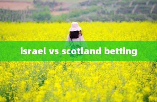 israel vs scotland betting