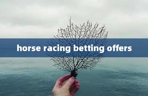 horse racing betting offers