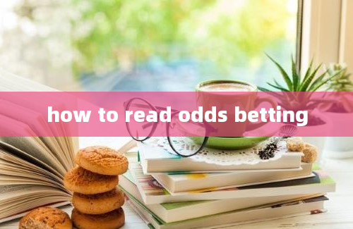 how to read odds betting