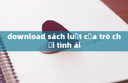 download sách luật của trò chơi tình ái