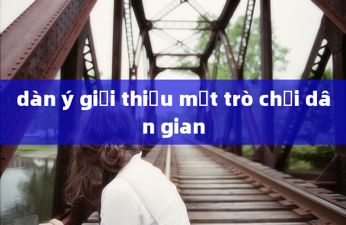 dàn ý giới thiệu một trò chơi dân gian