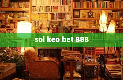 soi keo bet 888