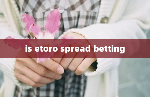 is etoro spread betting