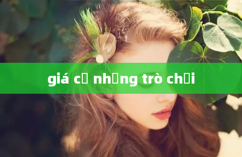 giá cả những trò chơi