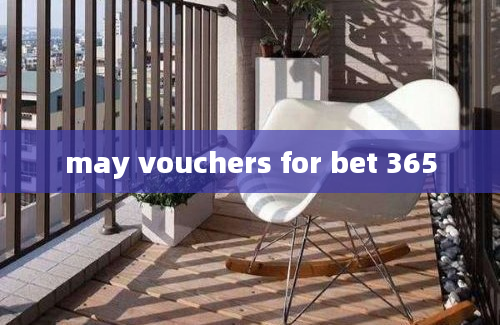 may vouchers for bet 365