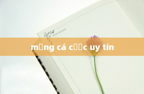 mạng cá cược uy tín