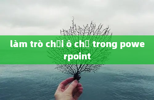 làm trò chơi ô chữ trong powerpoint