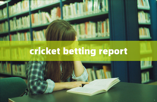 cricket betting report