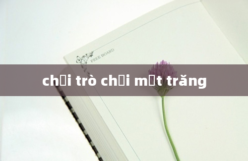 chơi trò chơi mặt trăng