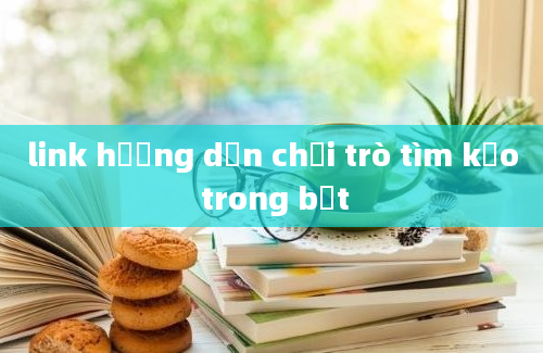 link hướng dẫn chơi trò tìm kẹo trong bột