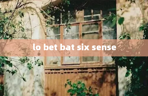 lo bet bat six sense