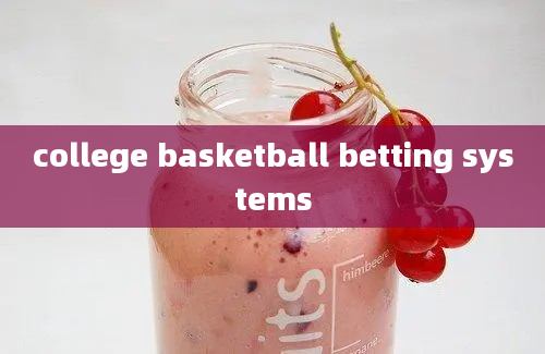 college basketball betting systems