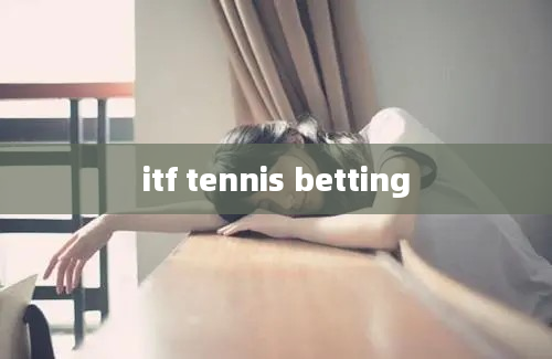 itf tennis betting