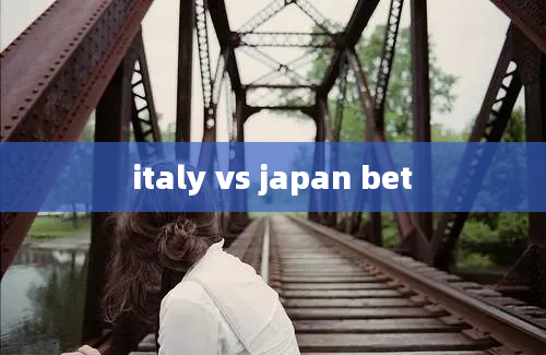 italy vs japan bet