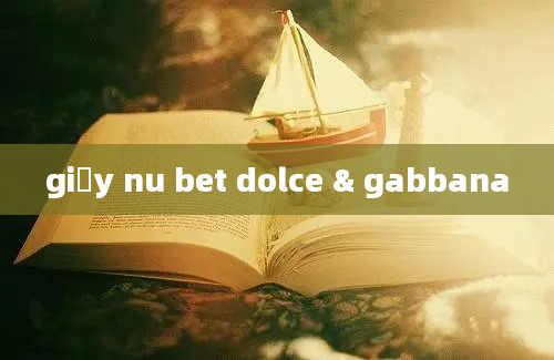 giầy nu bet dolce & gabbana