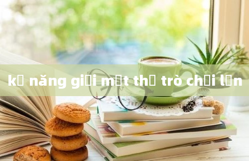 kỹ năng giải mật thư trò chơi lớn