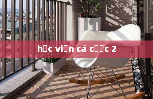 học viện cá cược 2