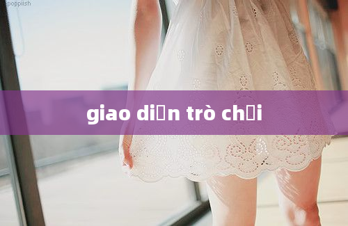 giao diện trò chơi