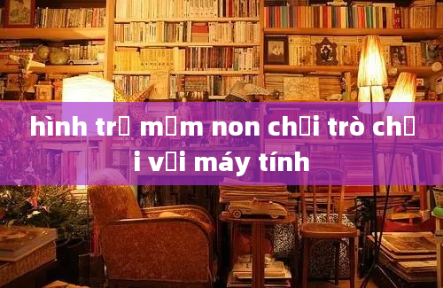 hình trẻ mầm non chơi trò chơi với máy tính