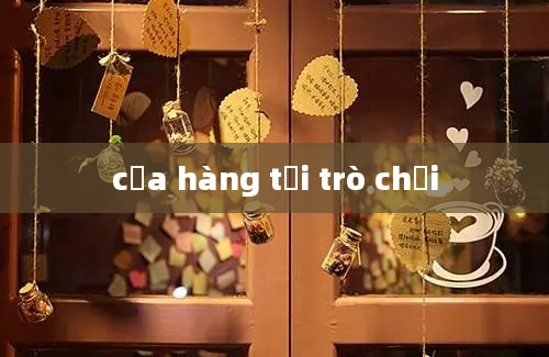 cửa hàng tải trò chơi