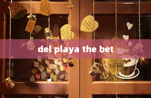 del playa the bet