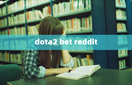 dota2 bet reddit