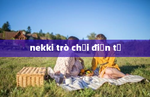 nekki trò chơi điện tử