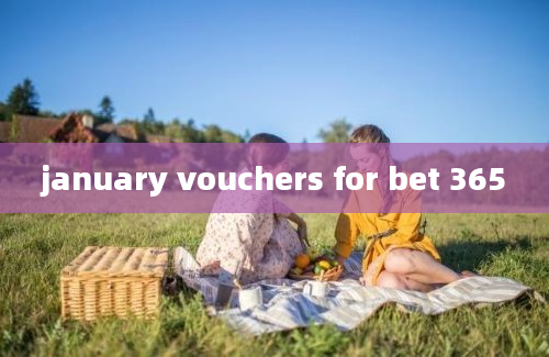 january vouchers for bet 365