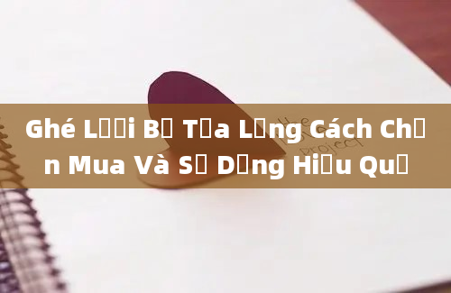 Ghé Lưới Bể Tựa Lưng Cách Chọn Mua Và Sử Dụng Hiệu Quả