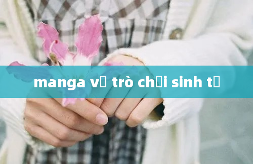 manga về trò chơi sinh tử