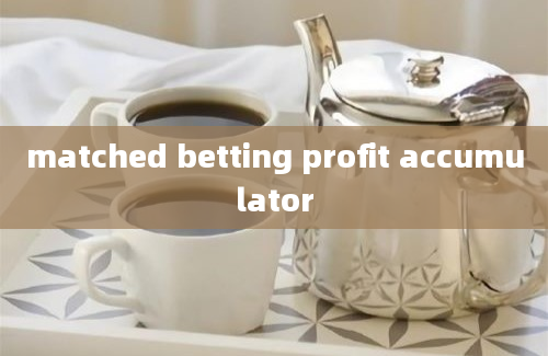 matched betting profit accumulator