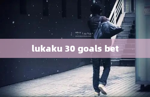 lukaku 30 goals bet