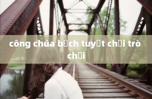 công chúa bạch tuyết chơi trò chơi