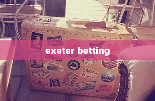 exeter betting