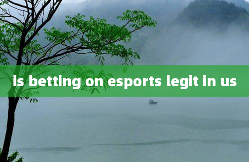 is betting on esports legit in us