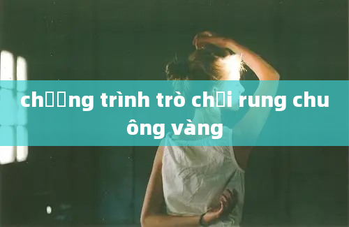 chương trình trò chơi rung chuông vàng