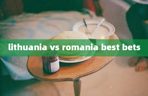 lithuania vs romania best bets