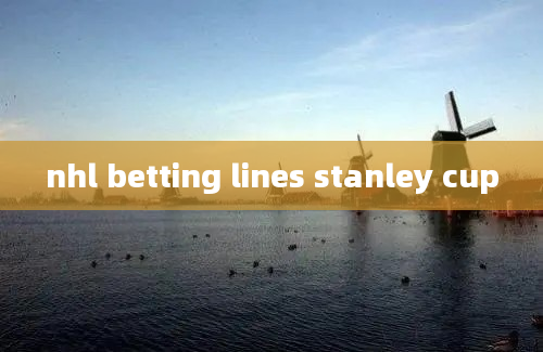 nhl betting lines stanley cup