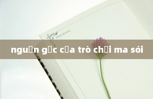 nguồn gốc của trò chơi ma sói