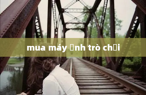 mua máy ảnh trò chơi