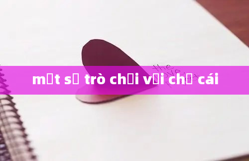 một số trò chơi với chữ cái