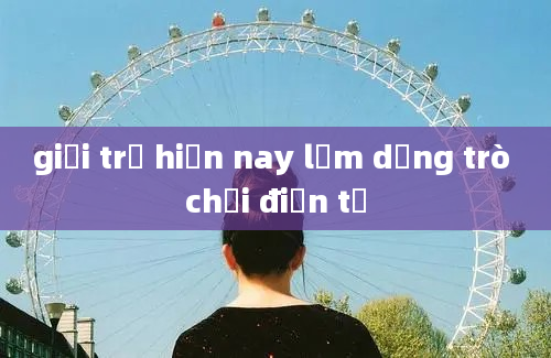 giới trẻ hiện nay lạm dụng trò chơi điện tử