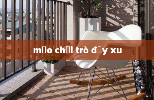 mẹo chơi trò đẩy xu