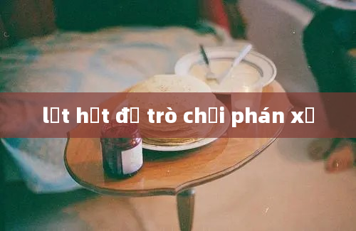 lột hết đồ trò chơi phán xử