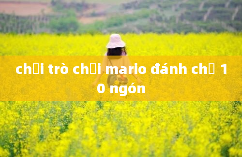 chơi trò chơi mario đánh chữ 10 ngón