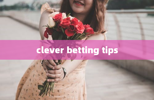 clever betting tips