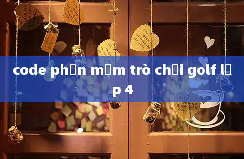 code phần mềm trò chơi golf lớp 4